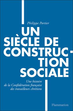 Cftc un siecle de construction sociale de philippe portier